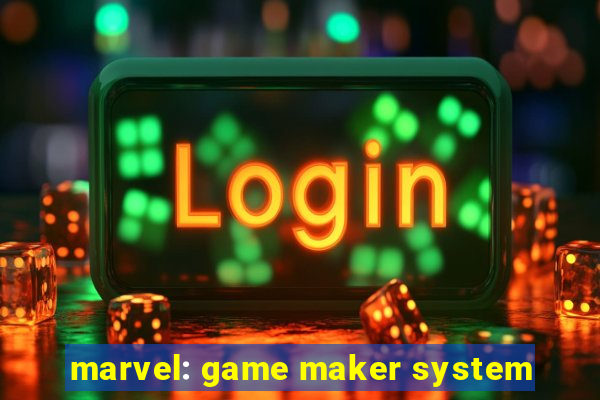 marvel: game maker system